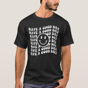 Camiseta Tenha Um Bom Dia Com Um Sorriso De Rosto Feliz Com