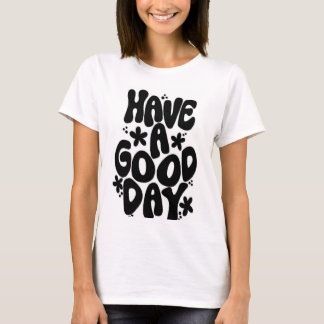 Camiseta Tenha um bom dia de t-shirts design para mulheres.