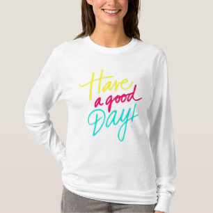 Camiseta Tenha um bom dia, T-Shirt