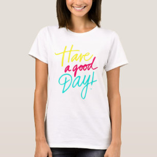Camiseta Tenha um bom dia, T-Shirt