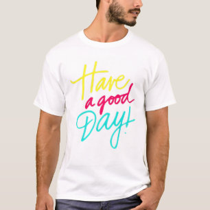 Camiseta Tenha um bom dia, T-Shirt