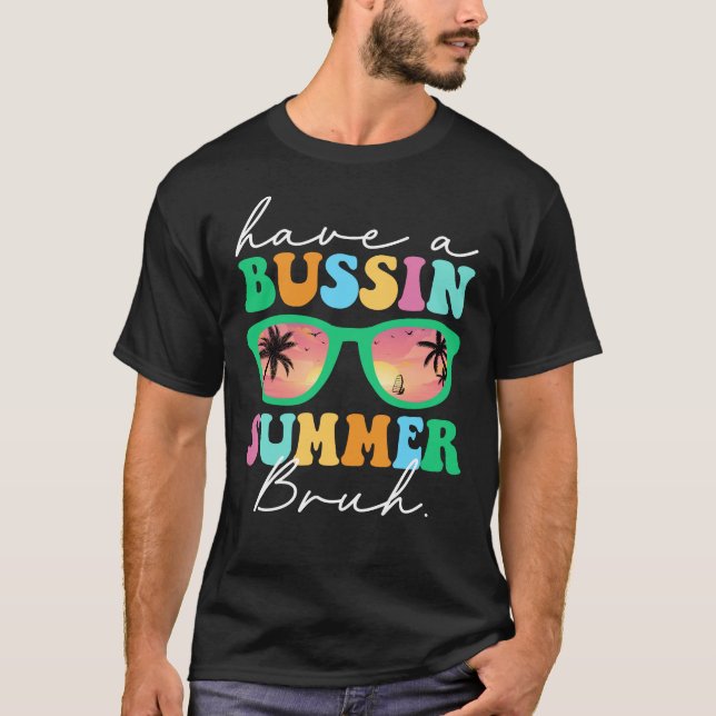 Camiseta Tenha Um Bruh De Verão Ocupado Engraçado No Dia Pa (Frente)