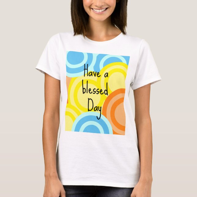 Camiseta Tenha um dia abençoado (Frente)