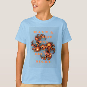 Camiseta Tenha um dia agradável e uma noite melhor
