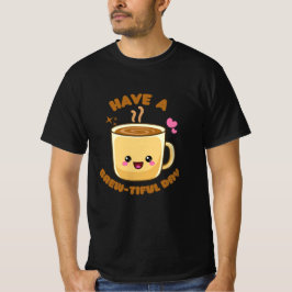 Camiseta Tenha um dia bonito, engraçado, café kawaii, troca