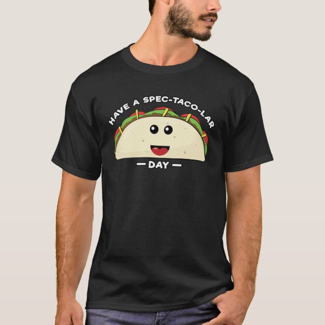 Camiseta Tenha Um Dia Com Taco-Lar De Especificação - Taco- (Frente)