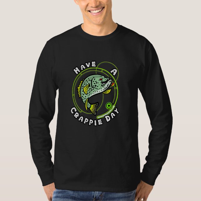 Camiseta Tenha Um Dia De Crappie (Frente)