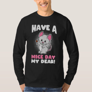 Camiseta Tenha Um Dia De Rato Meu Querido Rato Bonito