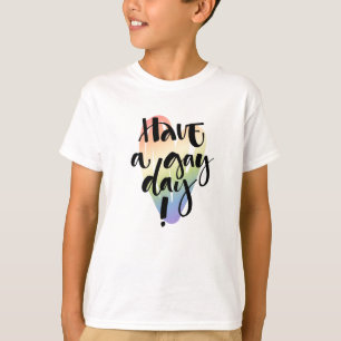 Camiseta Tenha Um Gay Dia