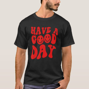 Camiseta Tenha Um Sorriso De Bom Dia Enfrentando Um Sorride