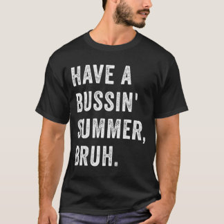 Camiseta Tenha Um Verão Incrível, Irmão, Citação de Humor d
