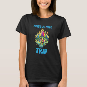 Camiseta Tenha uma bela viagem de cogumelos mágicos