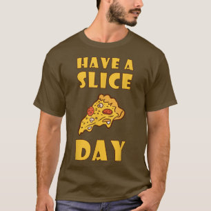 Camiseta Tenham Uma Pizza Dia Fatiada Comendo Camisa-Comida