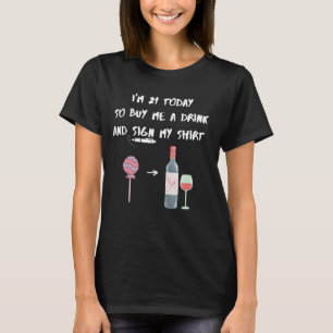 Camiseta Tenho 21 anos, então me Comprar uma bebida e assin