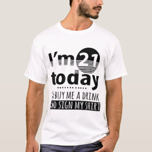 Camiseta Tenho 21 anos hoje me Comprar uma bebida e assine