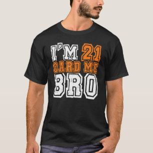 Camiseta Tenho 21 anos, me cartão, 21 anos, Legal, 21 anos.