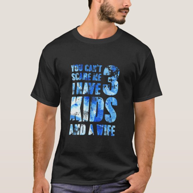 Camiseta Tenho 3 Filhos E Uma Esposa Pai Pai Pop Pai H (Frente)
