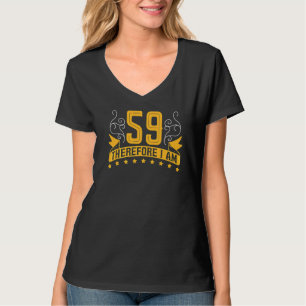 Camiseta Tenho 59 anos, portanto sou a 59ª Celebração de An