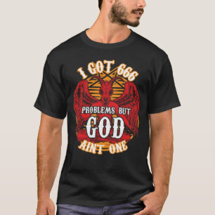 Camiseta Tenho 666 problemas, mas Deus não é um