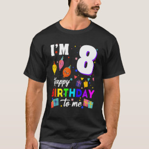 Camiseta Tenho 8 anos Feliz Aniversário Para Mim 8. Anivers