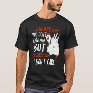 Camiseta Tenho 97 anos de certeza que não gosta de mim, mas