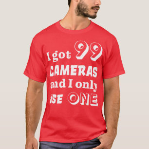 Camiseta Tenho 99 câmeras e só uso uma
