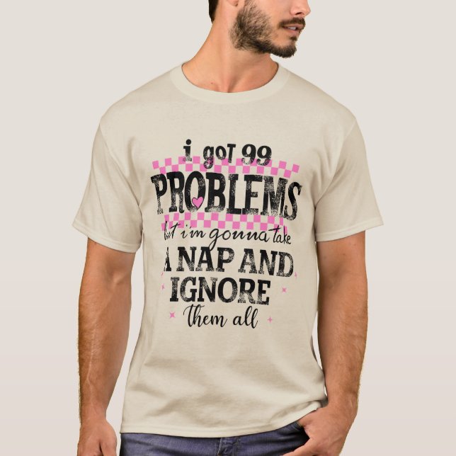 Camiseta Tenho 99 Problemas (Frente)