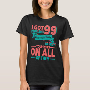 Camiseta Tenho 99 problemas e você vai mostrar seus dois