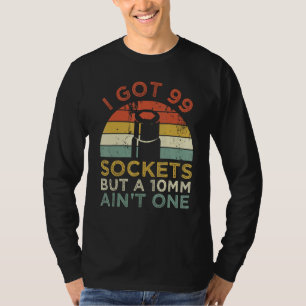 Camiseta Tenho 99 soquetes, mas 10 mm não é um mecanismo en