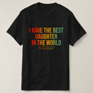 Camiseta Tenho A Melhor Filha Do Mundo Dia Dos Pais