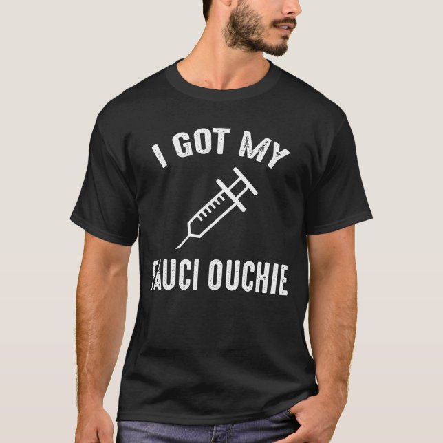 Camiseta Tenho A Minha Fauci Ouchie Pro-Vaccine (Frente)