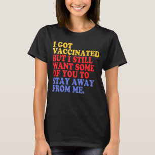 Camiseta Tenho a Vacinação. Ainda quero que alguns de vós o