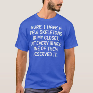 Camiseta Tenho Alguns Skeletons No Meu Armário, Engraçado, 