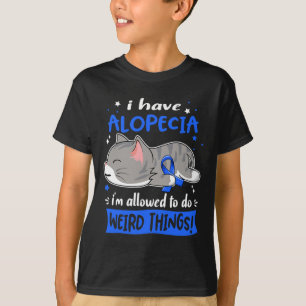 Camiseta Tenho Alopecia que posso fazer coisas estranhas!