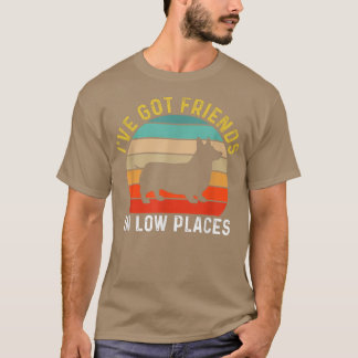 Camiseta Tenho Amigos Em Baixo Lugares, Corgi Engraçado, Re