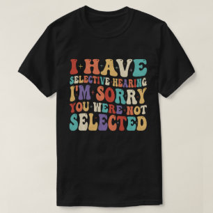 Camiseta Tenho Audição Seletiva De Que Não Foi Selecionado