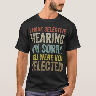 Camiseta Tenho Audição Seletiva De Que Não Foi Selecionado