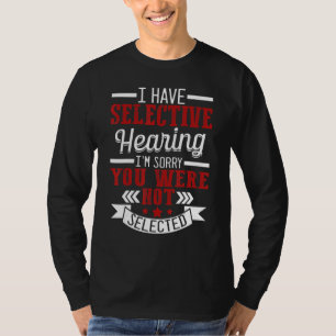 Camiseta Tenho Audição Seletiva Desculpe Não Escolhido