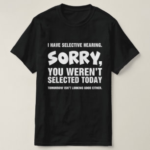 Camiseta Tenho Audição Seletiva, Você Não Foi Selecionado