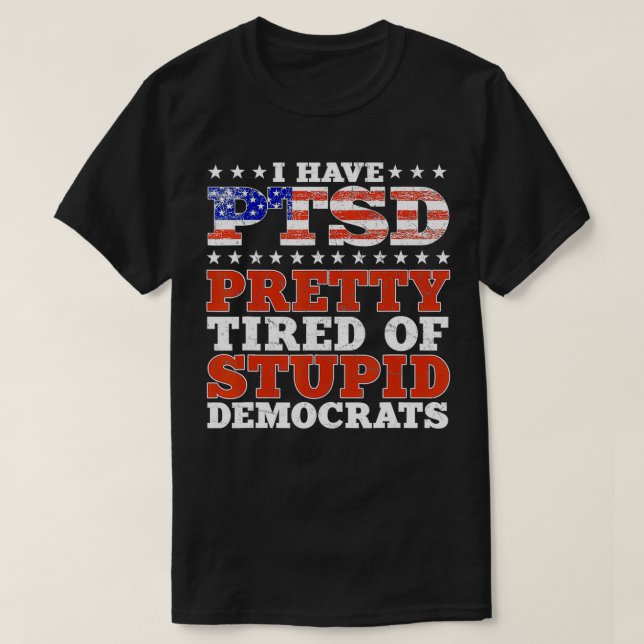 Camiseta Tenho Bonito SSPT Cansado De Democratas Estúpidos  (Frente do Design)