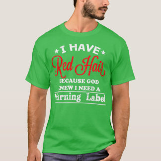 Camiseta Tenho Cabelo Vermelho Porque Deus Sabia Que Precis