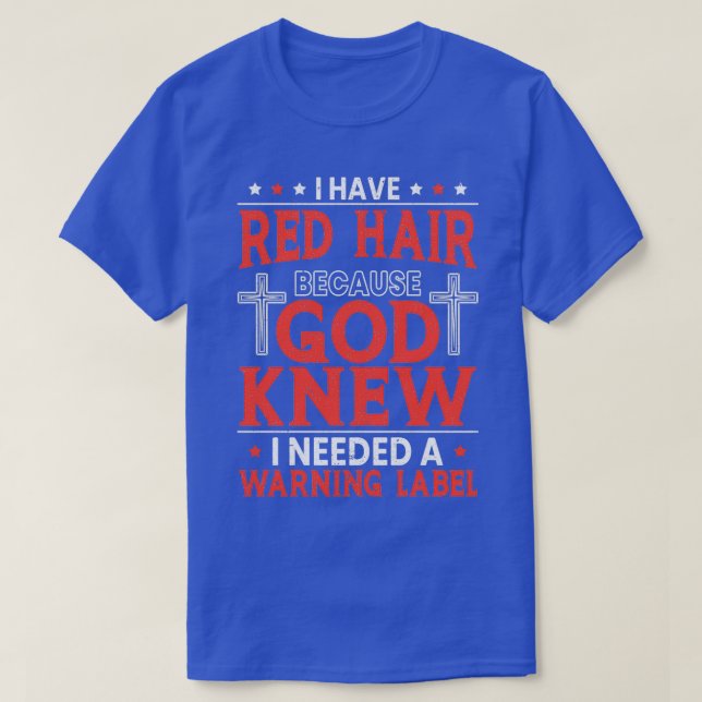 Camiseta Tenho Cabelo Vermelho Porque Preciso De Um Rótulo  (Frente do Design)