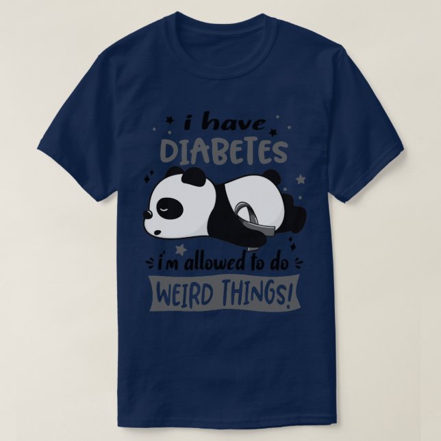 Camiseta Tenho Diabetes Que Posso Fazer Coisas Estranhas (Frente do Design)