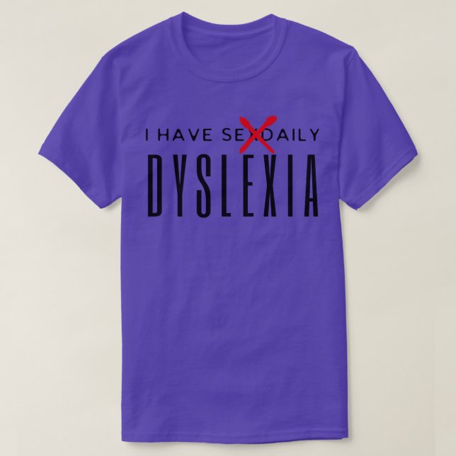 Camiseta Tenho Dislexia Sexual (Frente do Design)