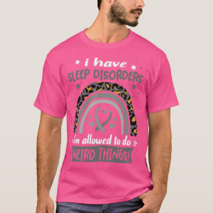 Camiseta Tenho distúrbios do sono que posso fazer estranho
