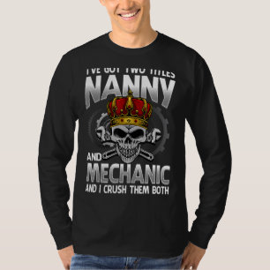 Camiseta Tenho dois títulos, babá e pai da mãe mecânica