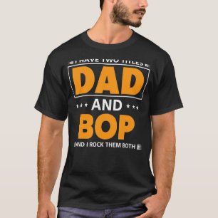 Camiseta Tenho Dois Títulos De Pai E Bop Para O Vovô