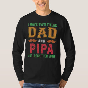 Camiseta Tenho Dois Títulos De Pai E Pipa Avô Fathe