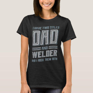 Camiseta Tenho Dois Títulos De Pai E Soldadura