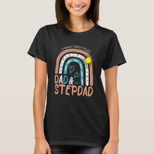 Camiseta Tenho Dois Títulos De Pai E Stepdad Rainbow Fat